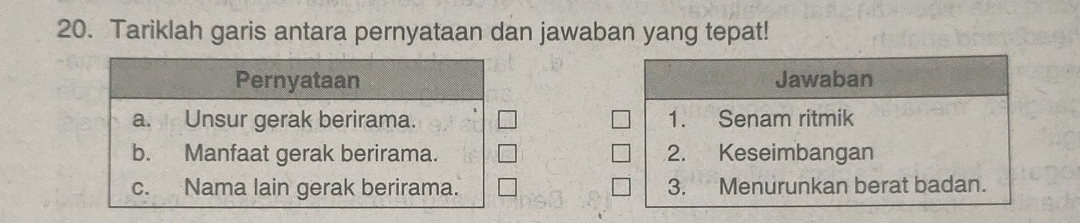 Tariklah garis antara pernyataan dan jawaban yang tepat!