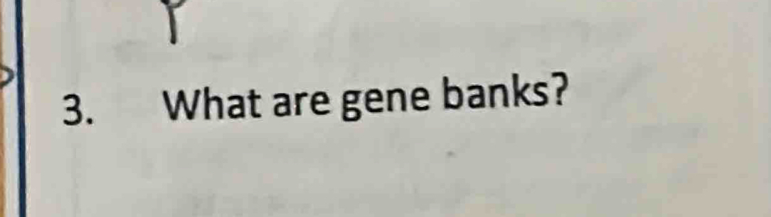 What are gene banks?