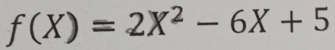 f(X)=2X^2-6X+5