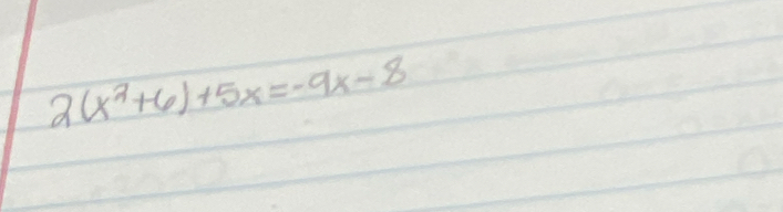 2(x^2+6)+5x=-9x-8