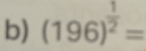 (196)^ 1/2 =