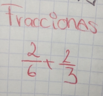 traccions
 2/6 + 2/3 