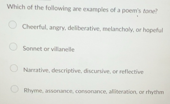 Solved: Which of the following are examples of a poem's tone? Cheerful ...