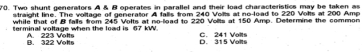 Solved: Two shunt generators A & B operates in parallel and their load ...