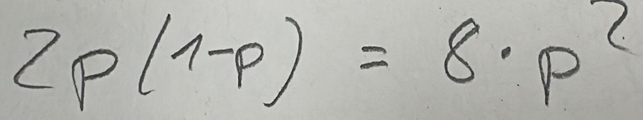 2p(1-p)=8· p^2