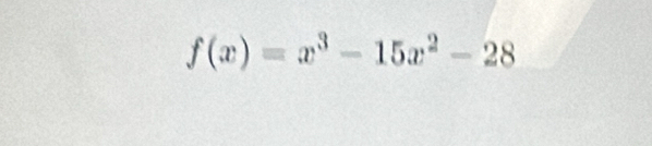 f(x)=x^3-15x^2-28