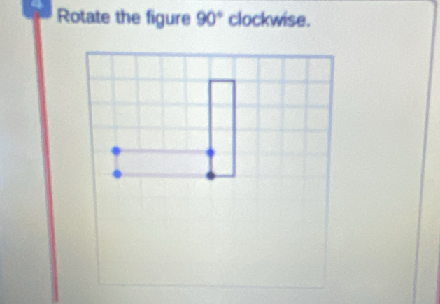 Rotate the figure 90° clockwise.