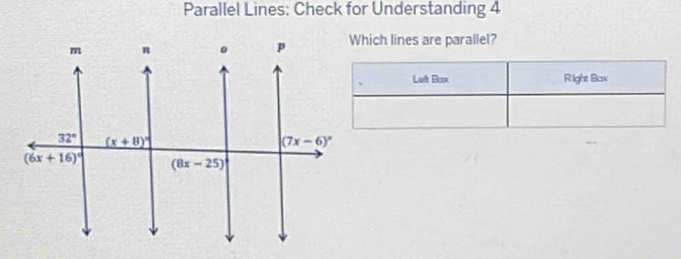 Parallel Lines: Check for Understanding 4
Which lines are parallel?