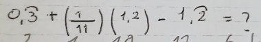 0.widehat 3+( 1/11 )(1,2)-1,widehat 2=