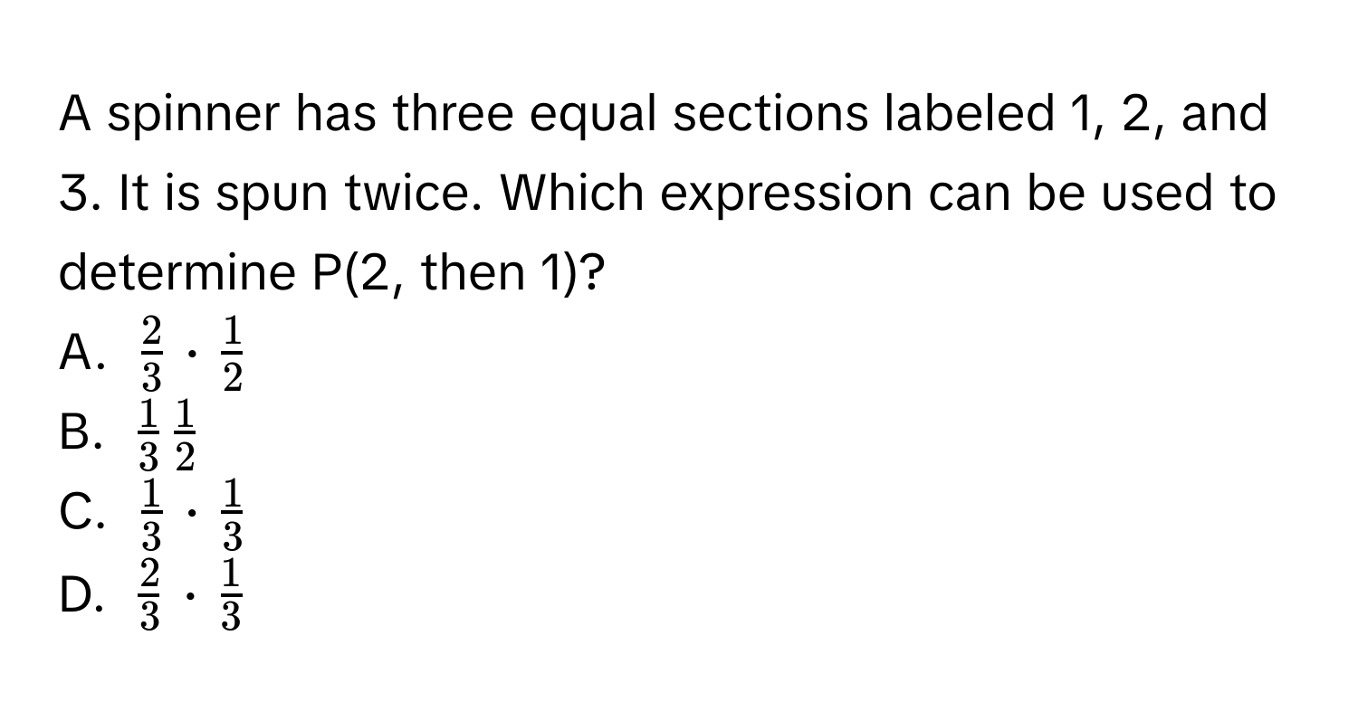 Solved: A spinner has three equal sections labeled 1, 2, and 3. It is ...