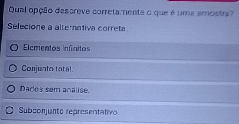 Resolvido:Qual opção descreve corretamente o que é uma amostra ...