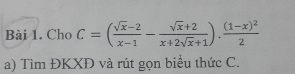 Cho C=( (sqrt(x)-2)/x-1 - (sqrt(x)+2)/x+2sqrt(x)+1 )· frac (1-x)^22
a) Tìm ĐKXĐ và rút gọn biểu thức C.