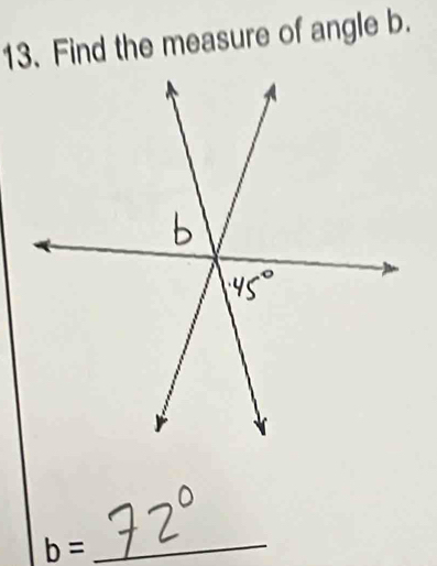 Find the measure of angle b. 
_ b=