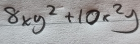 8xy^2+10x^2y