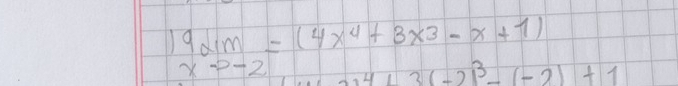 19dim=(4x^4+3x^3-x+1)
x-p-2 w+3(-2)^3-(-2)+1