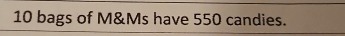bags of M&Ms have 550 candies.