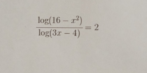  (log (16-x^2))/log (3x-4) =2