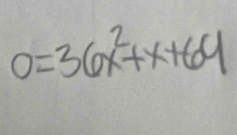 0=36x^2+x+64