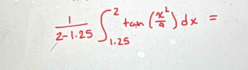  1/2-1.25 ∈t _(1.25)^2tan ( x^2/4 )dx=