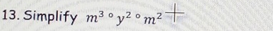 Simplify m^3°y^2°m^2^(to)