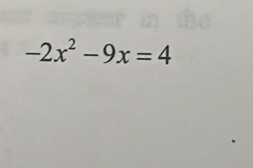 -2x^2-9x=4