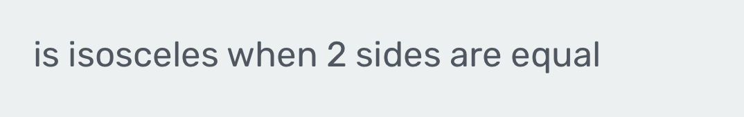 is isosceles when 2 sides are equal