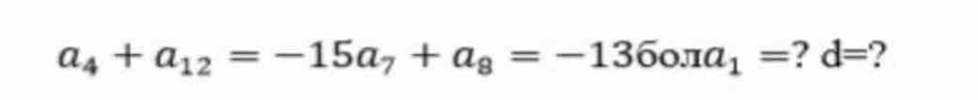 a_4+a_12=-15a_7+a_8=-136oπ a_1= ? d= ?