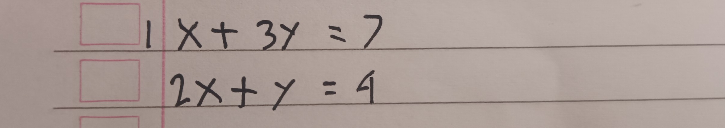 x+3y=7
2x+y=4