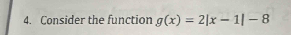 Consider the function g(x)=2|x-1|-8