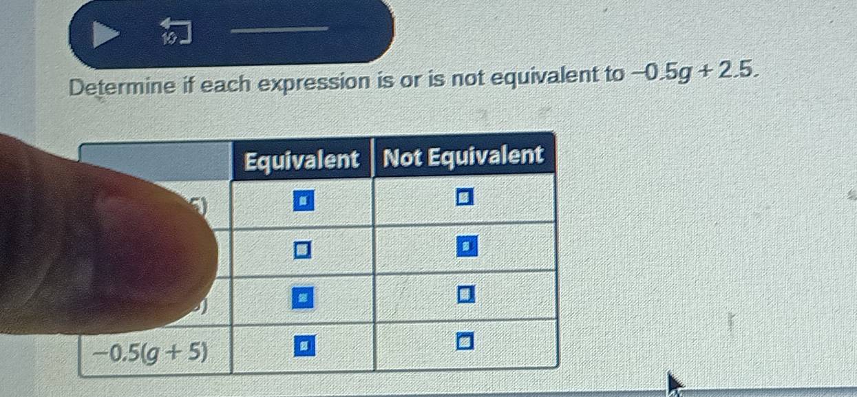 Determine if each expression is or is not equivalent to -0.5g+2.5.