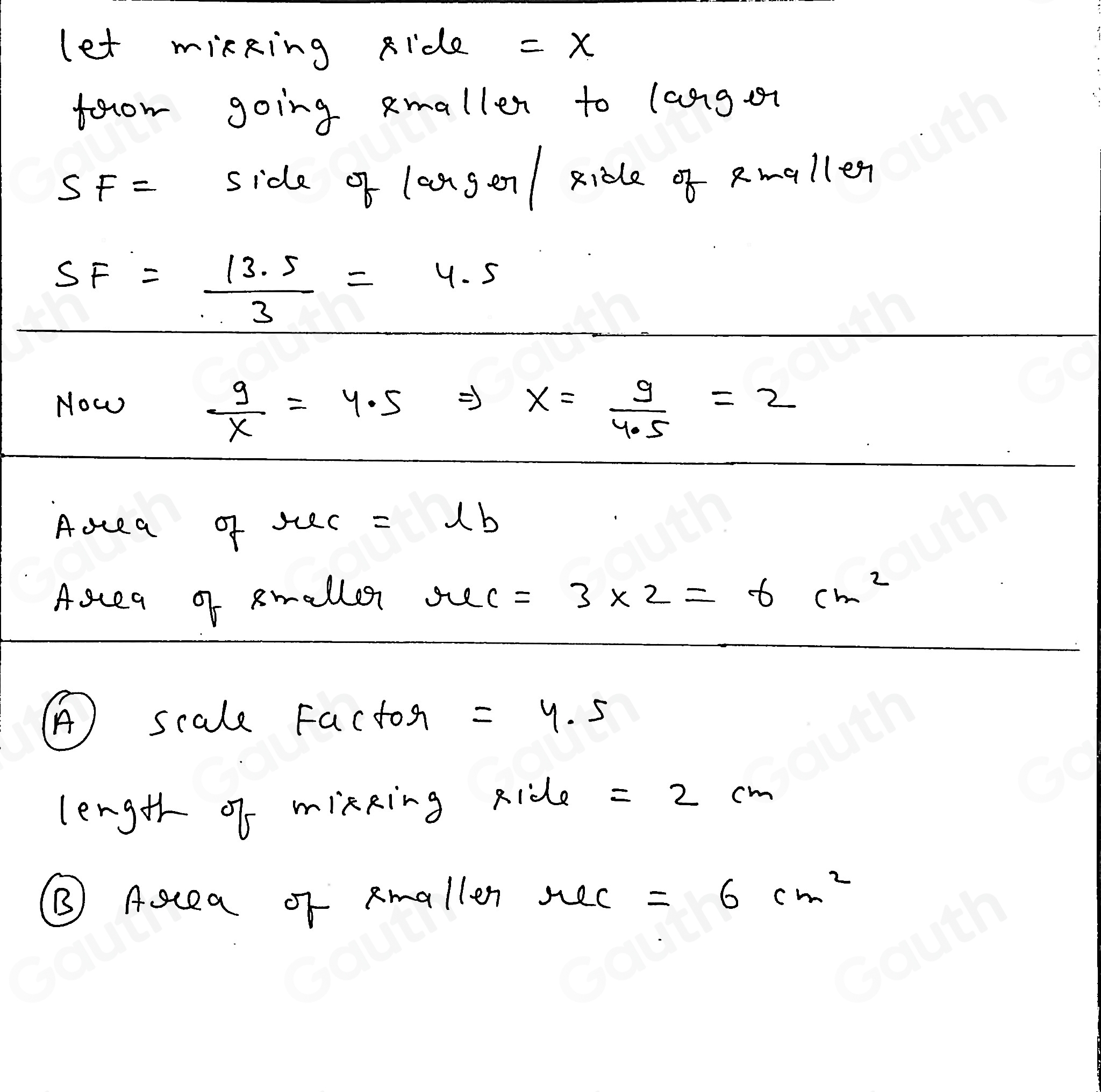 let mixking side = X 
forom going emaller to langor
SF= side of langon Rible of Rmaller
SF= (13.5)/3 =4.5
Now
 9/x =4.5
x= 9/4.5 =2
Aocea of suc =lb
Ascea of Rmallen guec =3* 2=6cm^2
( scale Facton =4.5
length of minning Ride =2cm
③ Aacea or mallen mu ec =6cm^2