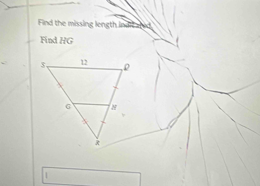 Find the missing length indi a
Find HG