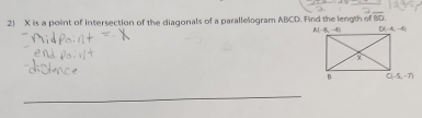 2 X is a point of intersection of the diagonals of a parallelogram ABCD. Find the length of°D