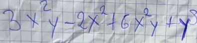 3x^2y-2x^2+6x^2y+y^3