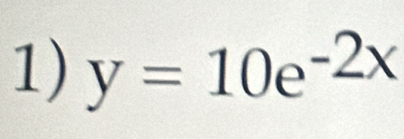 y=10e^(-2x)