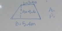 A=
P=
B=5.4m