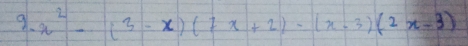 9-n^2-(3-x)(7x+2)-(n-3)(2n-3)