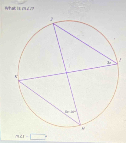 What Is m∠ I ?
I
m∠ I=□°