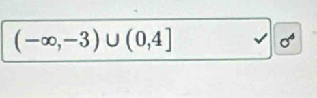 (-∈fty ,-3)∪ (0,4]
sigma^6