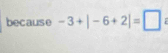 because -3+|-6+2|=□