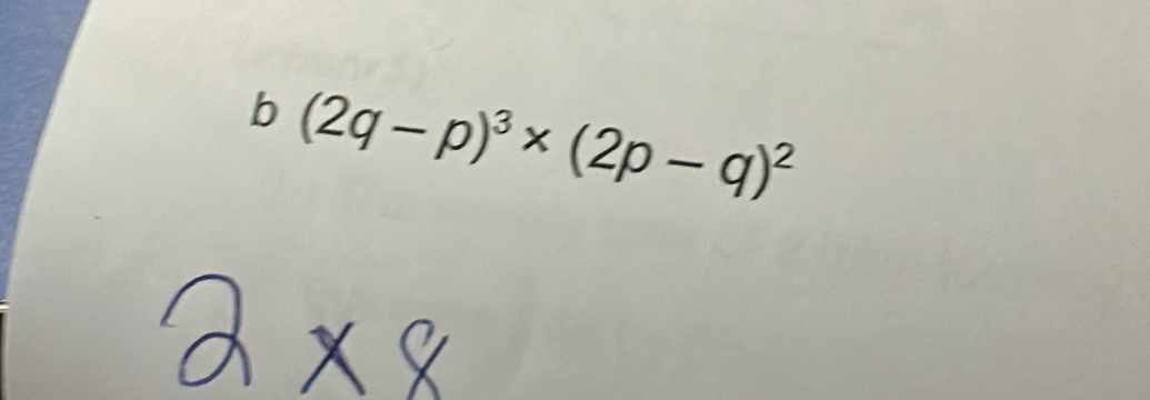 b(2q-p)^3* (2p-q)^2