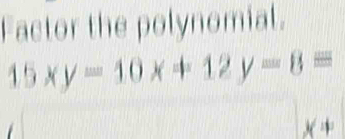 Factor the polynomial.
15xy-10x+12y-8=