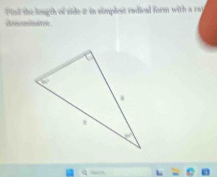 ind the longth of side a in simplest radical form with a rat
denominator.
Q