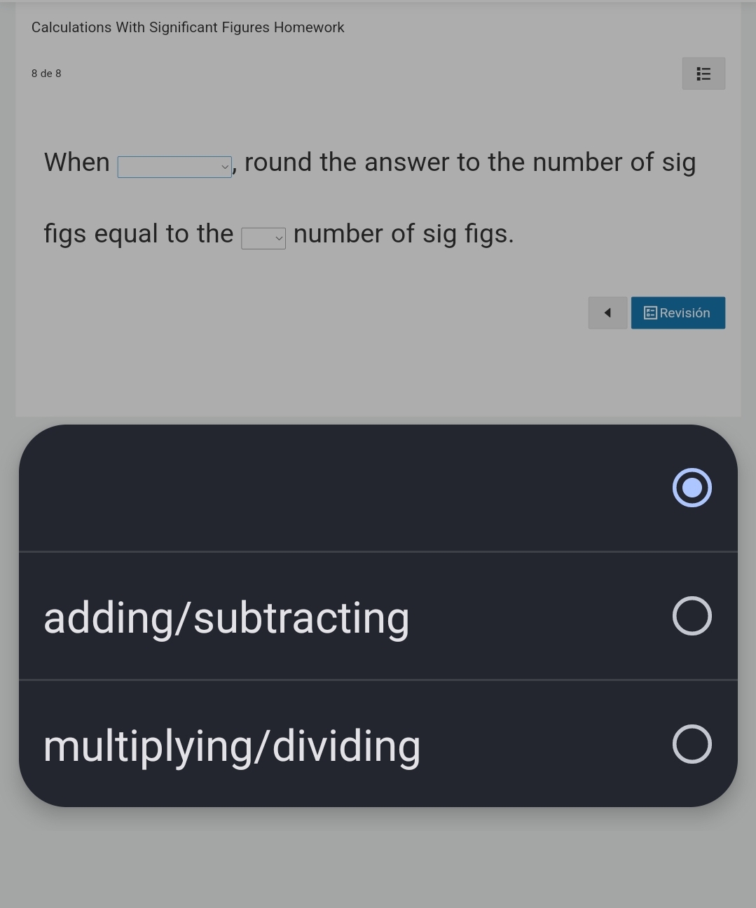 Calculations With Significant Figures Homework
8 de 8
When □ , round the answer to the number of sig
figs equal to the
adding/subtracting
multiplying/dividing