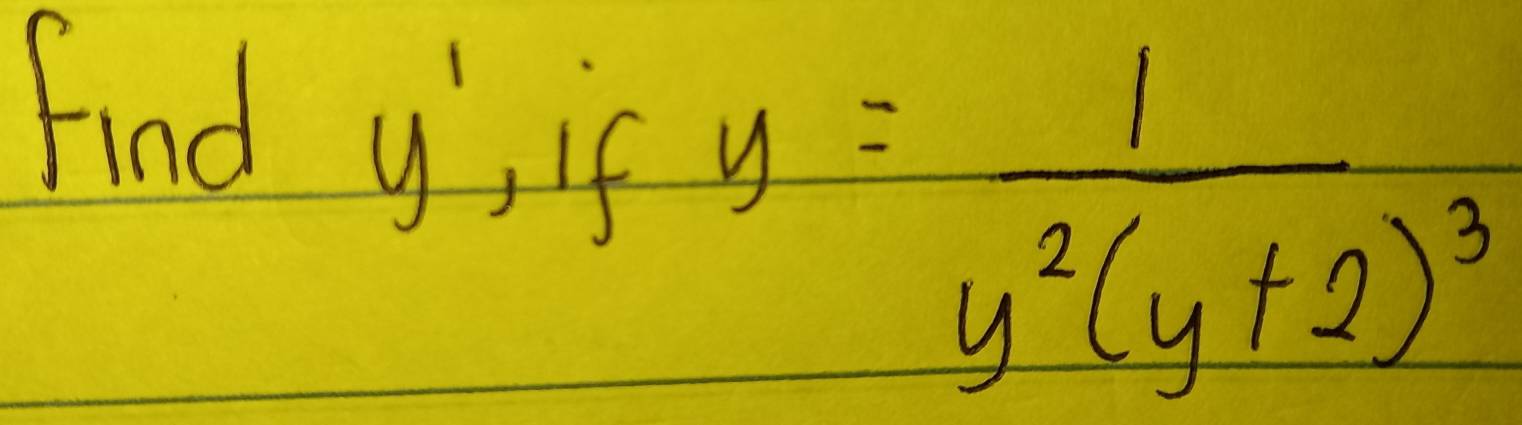 find y, i
y=frac 1y^2(y+2)^3