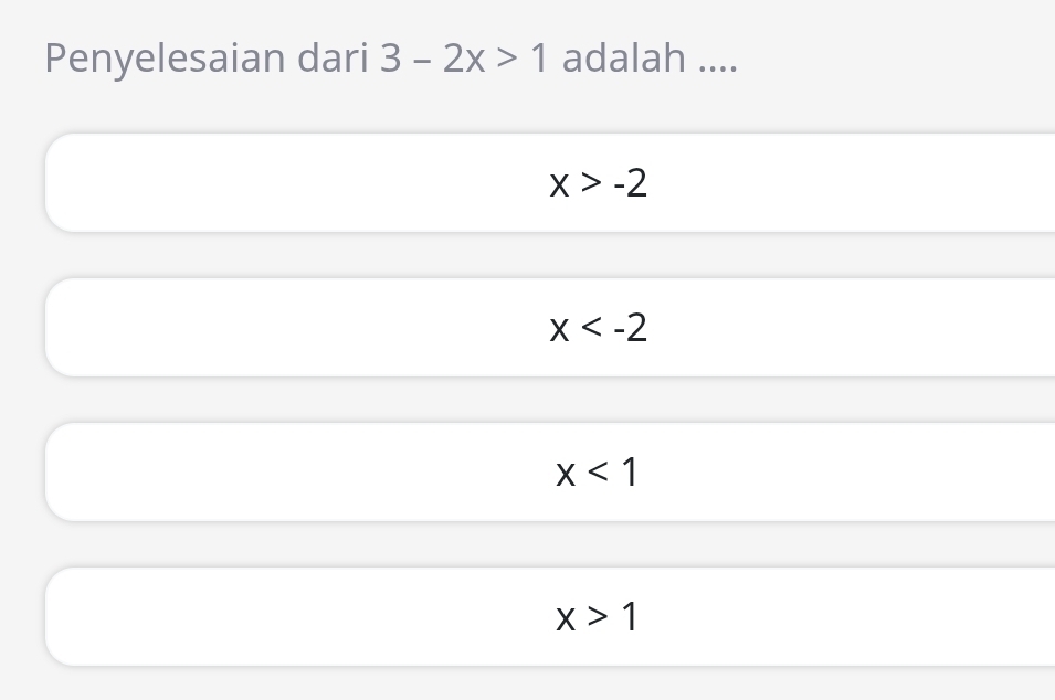 Penyelesaian dari 3-2x>1 adalah ....
x>-2
x
x<1</tex>
x>1