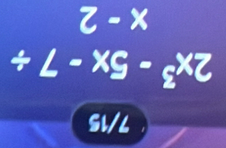 7/15
2x^3-5x-7/
x-2