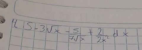 S-3sqrt(x)- 5/7sqrt(x) + 2/2x^2 dx