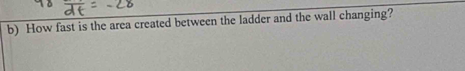 How fast is the area created between the ladder and the wall changing?