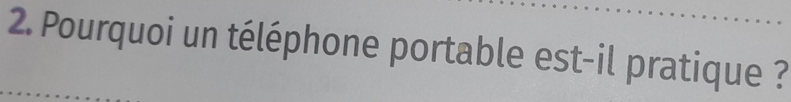 Pourquoi un téléphone portable est-il pratique ?